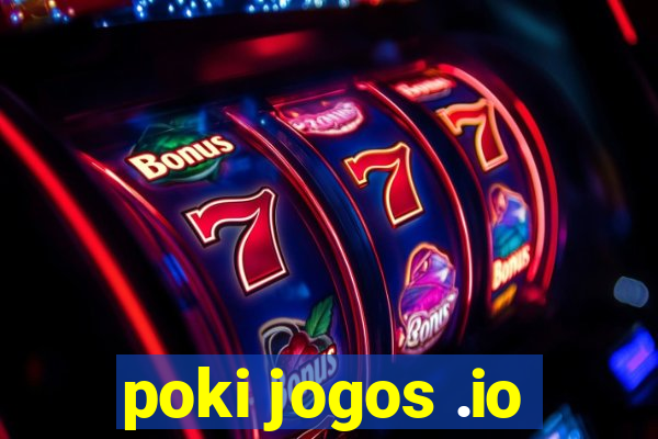 poki jogos .io